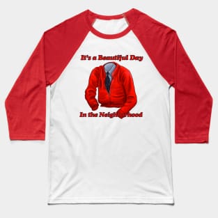 It's a Beautiful Day in the neighborhood Baseball T-Shirt